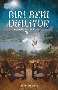 Title: Biri Beni Dinliyor: Yasanmis Koçluk Hikayeleri, Author: Dilek Yildirim