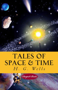 Title: Tales of Space and Time, Author: H. G. Wells