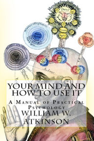 Title: Your Mind and How to Use It: 