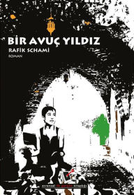 Title: Bir Avuç Yildiz, Author: Rafik Schami