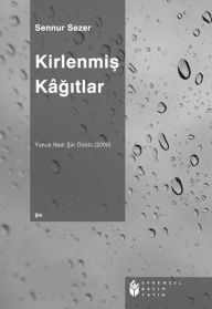 Title: Kirlenmis Kagitlar, Author: Sennur Sezer