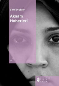Title: Aksam Haberleri, Author: Sennur Sezer
