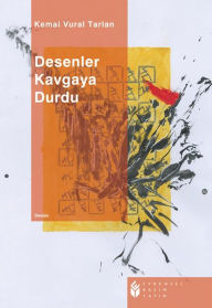 Title: Desenler Kavgaya Durdu, Author: Kemal Vural Tarlan