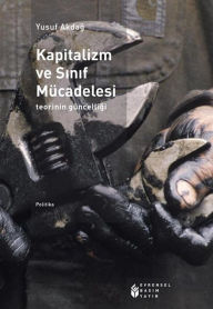 Title: Kapitalizm ve Sinif Mücadelesi, Author: Yusuf Akdag