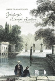 Title: Öyküleriyle Istanbul Anitlari-1: Surlardir Istanbul'u Kusatan, Author: Adnan Özyalçiner