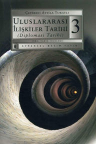 Title: Uluslararasi Iliskiler Tarihi (Diplomasi Tarihi) 3.Kitap, Author: Kolektif