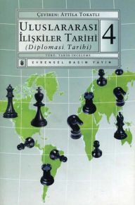 Title: Uluslararasi Iliskiler Tarihi (Diplomasi Tarihi) 4.Kitap, Author: Kolektif