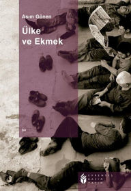 Title: Ülke ve Ekmek, Author: Asim Gönen