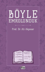 Title: Bï¿½yle Emrolunduk, Author: Ali Akpınar