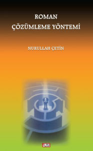 Title: Roman Çözümleme Yöntemi, Author: Nurullah Çetin