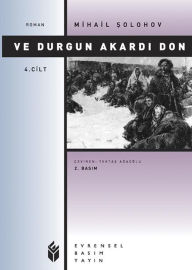 Title: Ve Durgun Akardı Don - 4, Author: Mihail Solohov