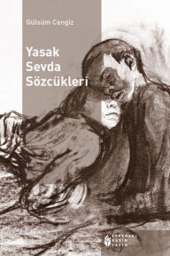 Title: Yasak Sevda Sözcükleri, Author: Gülsüm Cengiz