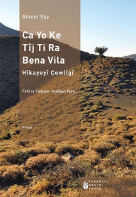 Title: Ca yo ke tîj tira bena vila, Author: Ahmet Say