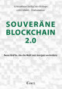 Souveräne Blockchain 2.0: Neue Kräfte, die die Welt von morgen verändern