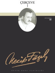 Title: Çerçeve 1, Author: Necip Fazil Kisakürek