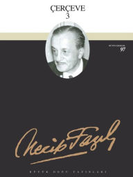 Title: Çerçeve 3, Author: Necip Fazil Kisakürek