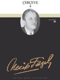 Title: Çerçeve 4, Author: Necip Fazil Kisakürek