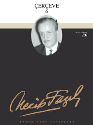 Title: Çerçeve 6, Author: Necip Fazil Kisakürek