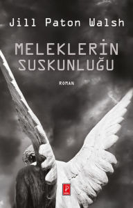 Title: Meleklerin Suskunlugu, Author: Jill Paton Walsh