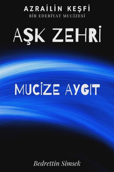 Ask Zehri: Mucize Aygit