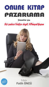 Title: ONLINE KITAP PAZARLAMA: Sizi sadece Turkiye degil, #DunyaOkusun, Author: North Star Editions