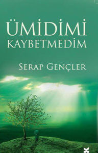Title: Ümidimi Kaybetmedim, Author: Serap Gençler
