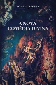 Title: A Nova Comédia Divina, Author: Bedrettin Simsek