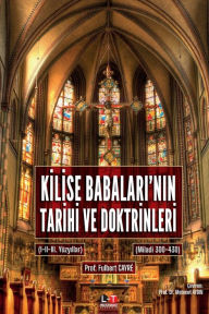 Title: KİLİSE BABALARI'NIN TARİHİ VE DOKTRİNLERİ (I. ve II. Cilt): (I-II-III. Yï¿½zyıllar - (Miladi 300-430), Author: Fulbert Cayrï