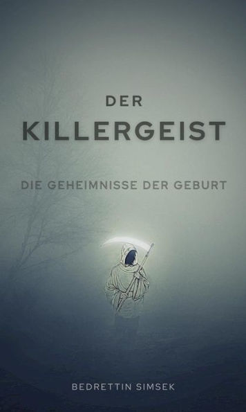 Der Killergeist: Die Geheimnisse der Geburt