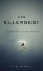 Der Killergeist: Die Geheimnisse der Geburt