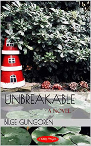 Title: Unbreakable, Author: Bilge Gungoren