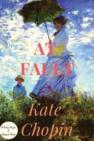 Title: At Fault, Author: Kate Chopin