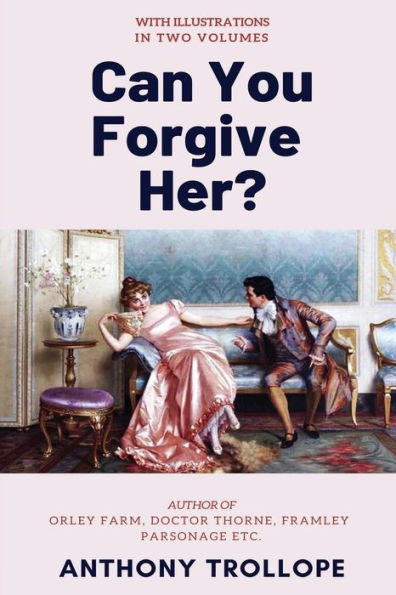 Can You Forgive Her?: [Complete & Illustrated]
