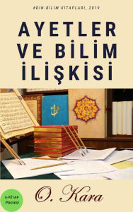 Title: Ayetler ve Bilim Iliskisi, Author: O. Kara