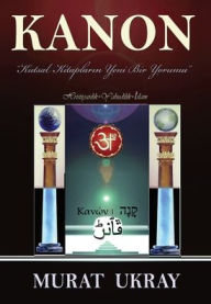 Title: Kanon: Kutsal Kitaplarin Yeni Bir Yorumu, Author: Murat Ukray