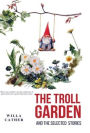 The Troll Garden and Selected Stories