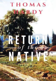 Title: Return of the Native, Author: Thomas Hardy