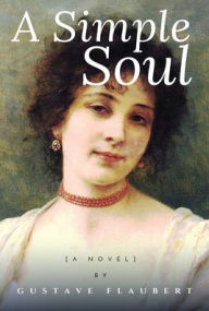 Title: A Simple Soul, Author: Gustave Flaubert