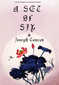 Title: A Set of Six, Author: Joseph Conrad