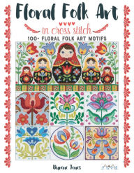 Download ebook pdb format Floral Folk Art in Cross Stitch MOBI FB2 DJVU 9786057834157 by Durene Jones (English Edition)