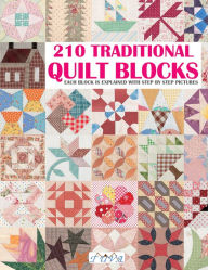 Title: 210 Traditional Quilt Blocks: Each Block is Explained with Step by Step Pictures, Author: Tuva Publishing