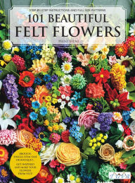 Title: 101 Beautiful Felt Flowers, Author: PieniSieni