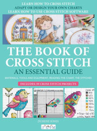 Download textbooks free pdf The Book of Cross Stitch: An essential guide