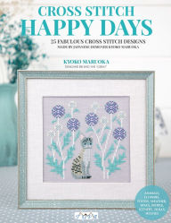 Ebook para download em portugues Happy Days Cross Stitch: 25 Fabulous Cross Stitch Designs Made By Japanese Designer Kyoko Maruoka 9786057834560  by Kyoko Maruoka, Kyoko Maruoka in English