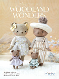Title: Woodland Wonders: 6 Animal Patterns with a bundle of outfits to dress them in style, Author: Ariane Lauzon
