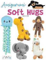 Free downloads books on cd Amigurumi Soft Hugs: 16 Stunning Plush Crochet Toys (English literature) DJVU by Mei Li Lee 9786057834928