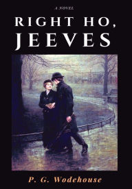 Title: Right Ho, Jeeves, Author: P. G. Wodehouse