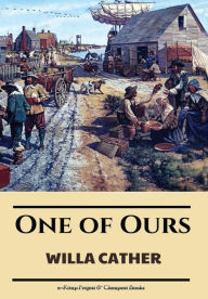 Title: One of Ours, Author: Willa Cather