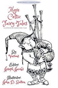 Title: More Celtic Fairy Tales: [Illustrated Edition], Author: Joseph Jacobs