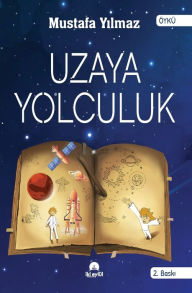 Title: UZAYA YOLCULUK, Author: Mustafa Yilmaz